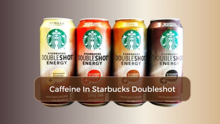 Caffeine In Starbucks Doubleshot