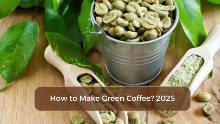 How to Make Green Coffee