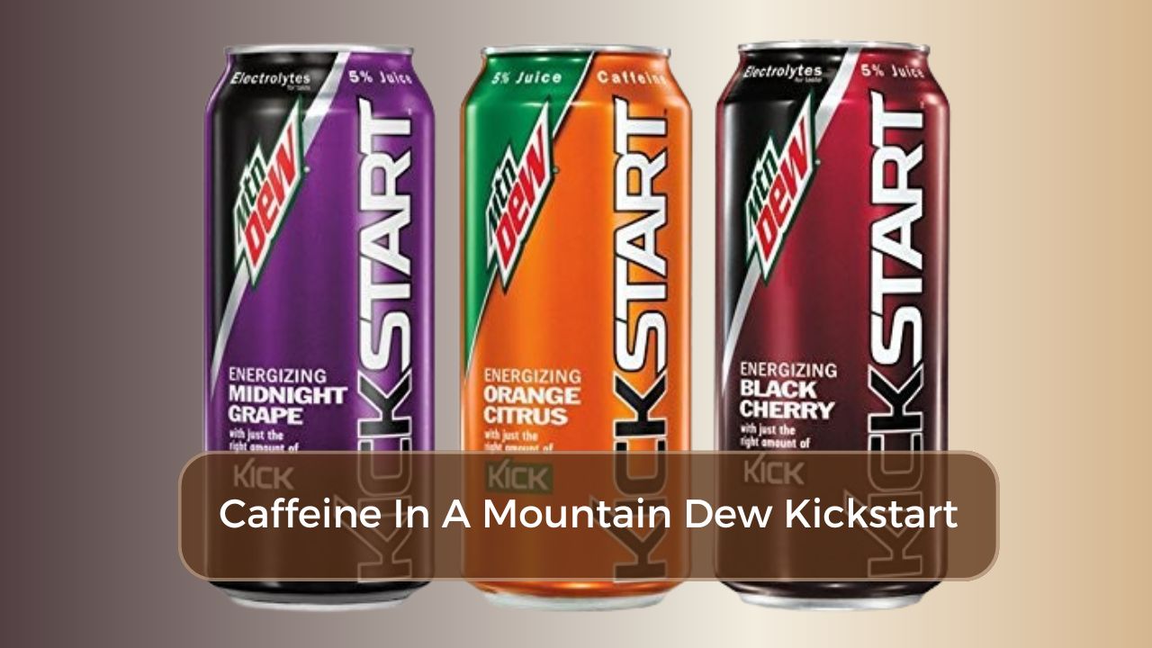 How Much Caffeine Is in A Mountain Dew Kickstart? 2025